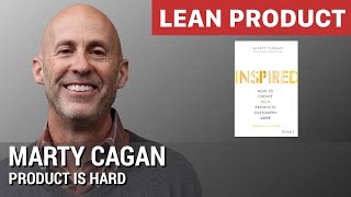 "Product is Hard" by Inspired Author Marty Cagan of SVPG at Lean Product Meetup