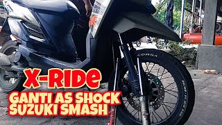 AS SHOCK X-RIDE GANTI DENGAN AS SHOCK SUZUKI SMASH - EMPUK DAN AWET!!