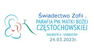 Świadectwo Zofii  24 03 2023 r