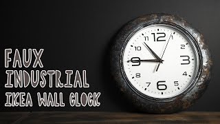 INDUSTRIAL IKEA Wall Clock Hack // Rust Metal Faux Painting Technique