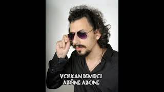 Volkan Demirci - Abone Abone