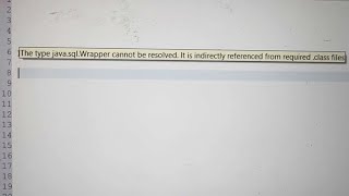 The type java.sql.Wrapper cannot be resolved It is indirectly referenced from required .class files
