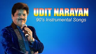 Best Of Udit Narayan Instrumental Songs   Soft Melody Music   90`s Instrumental Songs 2022