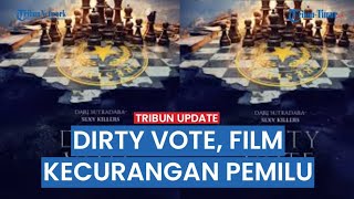 🔴 Dirty Vote, Film Dokumenter Waspada Kecurangan Menuju Pilpres & Pemilu 14 Februari, Viral Hari Ini