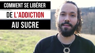 COMMENT SE LIBÉRER DE L'ADDICTION AU SUCRE