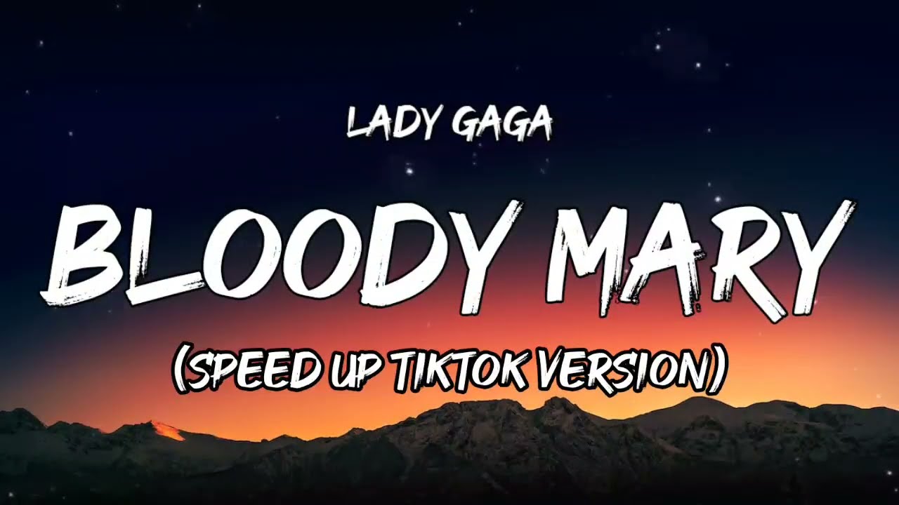 Lady Gaga - Bloody Mary (Lyrics) Speed Up TikTok Version / Tiktok Remix ...