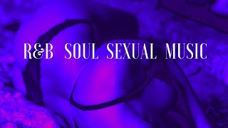 💜 R&B Soul Sexual Music 💜 Music For Naughty Night 💜 Sexual Music 💜