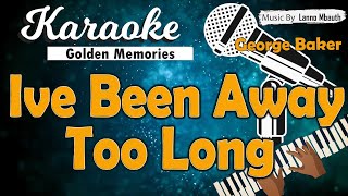 Karaoke IVE BEEN AWAY TOO LONG - George Baker // Music By Lanno Mbauth