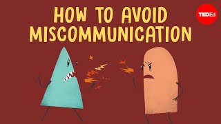 How miscommunication happens (and how to avoid it) - Katherine Hampsten