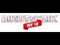 BIKUTSI ZIK HIT 10 - (JUIN 2017)  BY KMERMIXDJ @PROD BY KMERMIX'S GROUP