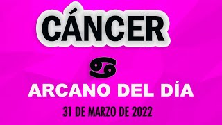 Arcano Del Día ♋ CÁNCER 31 DE MARZO DE 2022 🌞 Tarot