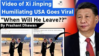 Video of Xi Jinping Humiliating USA Goes Viral | Will USA Punish China? |By Prashant Dhawan