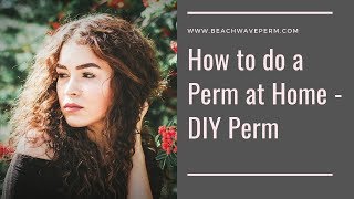 Permanent Beach Waves Tutorial - DIY Perm - Perm hair at home  - Giving Yourself A Perm