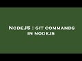 NodeJS : git commands in nodejs