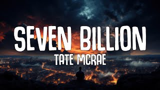 Tate McRae - Seven Billion (Lyrics Video) (Unreleased)