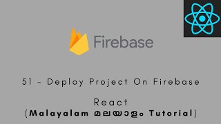 React | MALAYALAM TUTORIAL | 51 - Deploy Project On Firebase #react #firebase #firebasedeployment