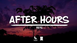 Fets - After Hours (Lyrics) 🐻