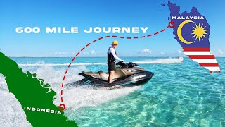 Crossing The Ocean 600 MILES to Malaysia on a SEA-DOO Explorer Pro!