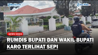 Suasana Rumah Dinas Bupati dan Wakil Bupati Kabupaten Karo Terlihat Sepi Jelang Pelantikan Besok