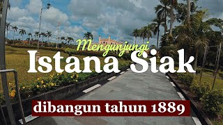 Wisata Sejarah di Kabupaten Siak, Peninggalan Kesultanan Siak Sri Indrapura