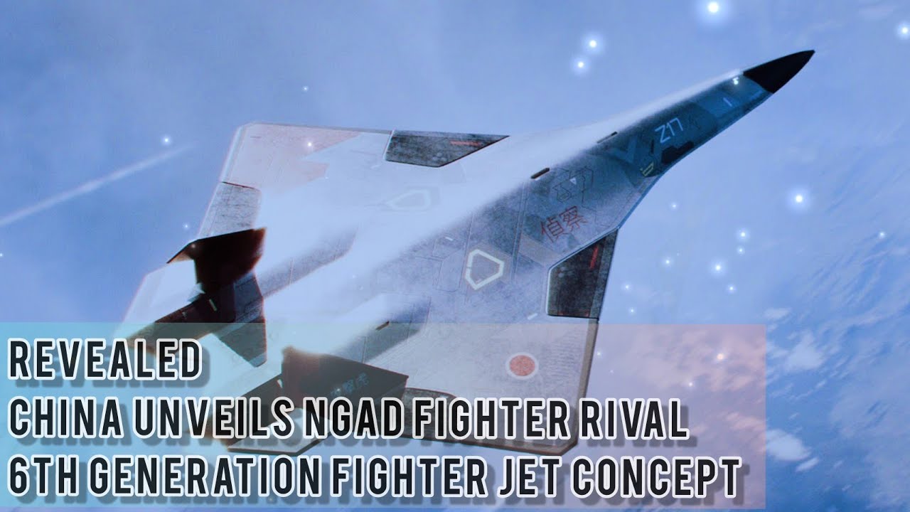 REVEALED: China Unveils NGAD FIGHTER Rival 6th Generation Fighter Jet ...