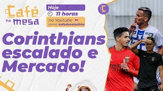 Café na Mesa: Corinthians escalado para estreia na Libertadores l Mercado da Bola e muito mais!
