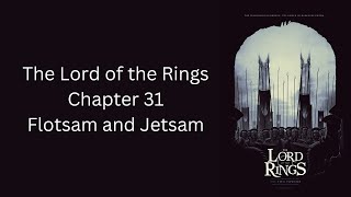 The Lord of the Rings - Ch. 31 - Flotsam and Jetsam - The Two Towers (Book 3) by J.R.R. Tolkien