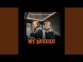 My Dululu Feat Mnqobi Yazo Mjolisi Mp3 Music Mp4 Video Downloads my-dululu-feat-mnqobi-yazo-mjolisi-mp3-music-mp4-video-downloads