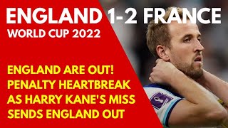 ENGLAND ARE OUT! Penalty Heartbreak as Harry Kane's Miss Sends England Out: England 1-2 France