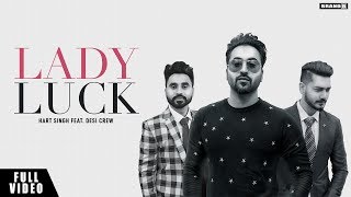 Lady Luck | Hart Singh | Desi Crew | Latest Punjabi Song 2018
