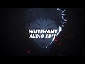 wutiwant (tiktok version) - saraunh0ly「 edit audio 」