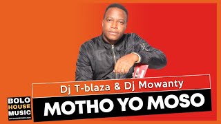 Motho Yo Moso - Dj T-blaza x Dj Mowanty (New Hit 2021)