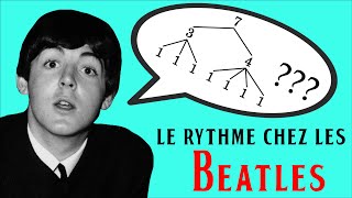 J'analyse le RYTHME chez les BEATLES et voilà ce que je découvre