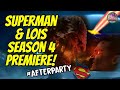 Superman & Lois S4! We are SO Back! Return Of The Afterparty with Pagey!