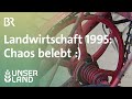 Witzig: Chaos in der Landwirtschaft 1995 | Unser Land | BR Fernsehen