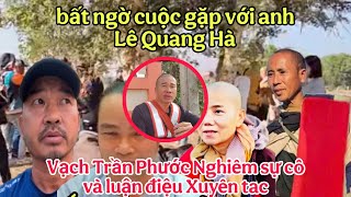 Cuộc Gặp Định Mệnh Với Anh Lê Quang Hà (Sơn Tây Phố) Vạch Trần Phước Nghiêm Đây Đó Cà Mau