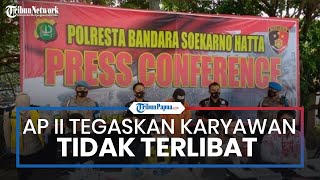 AP II Tegaskan Tak Ada Karyawannya yang Terlibat Kasus Pemalsuan Surat Keterangan Hasil Tes Covid-19