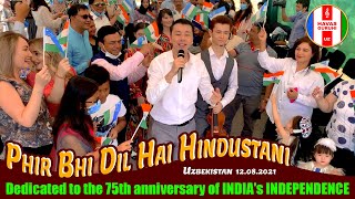 Phir Bhi Dil Hai Hindustani/HAVAS GURUHI/Dedicated to the 75th anniversary of INDIA's INDEPENDENCE
