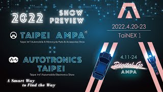 2022 Taipei AMPA / Autotronics Taipei / AMPA Digital Go Show Preview (中/英字幕 CH/EN Subtitle)