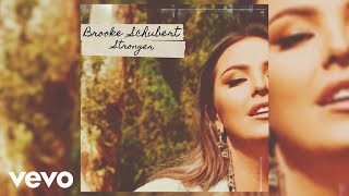 Brooke Schubert - Stronger (Official Audio)