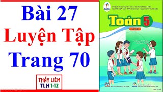 Toán Lớp 5 Bài 27 | Luyện Tập | Trang 70 - 30 | Cánh Diều