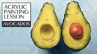 Acrylic Painting Lesson - Avocados