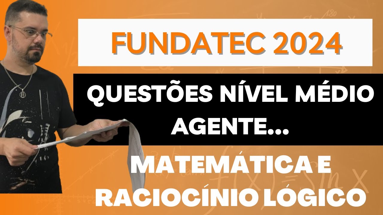 QUESTÕES MATEMÁTICA | RACIOCÍNIO LÓGICO | 2024 | BANCA FUNDATEC | NÍVEL ...