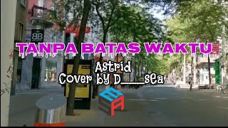 Astrid menjawab lagu Ade Govinda Tanpa Batas Waktu cover