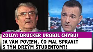 Zoldy: Drucker spravil obrovskú chybu, Ja vám poviem čo mal spraviť s tým drzým študentom