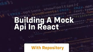 building a mock api in react