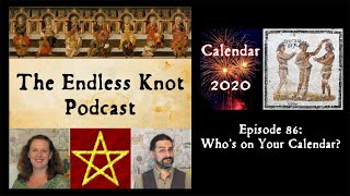 The Endless Knot Podcast ep 86: Who's on Your Calendar? (audio only)