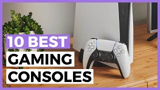 Best Gaming Consoles in 2024 - How to Choose your Gaming Console?