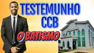 TESTEMUNHO CCB-O BATISMO     #BATISMOCCB #CCB #testemunhoccb