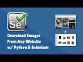 Images Scraper/ Downloader using Python & Selenium - Automation Projects